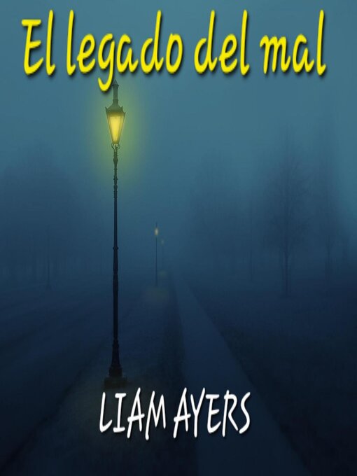 Title details for El legado del mal by Liam Ayers - Available